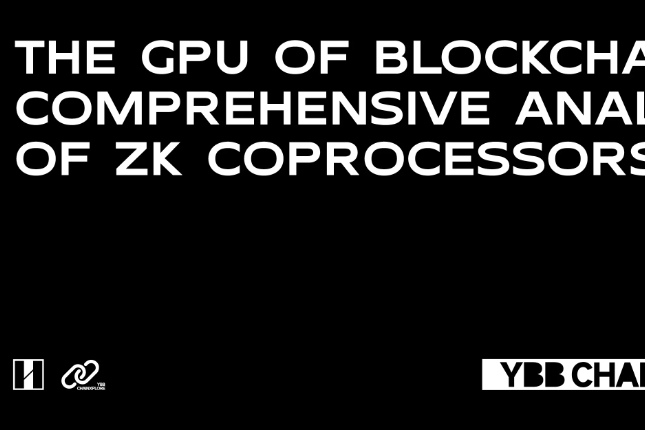 YBB Capital：区块链的GPU，ZK协处理器全面解析